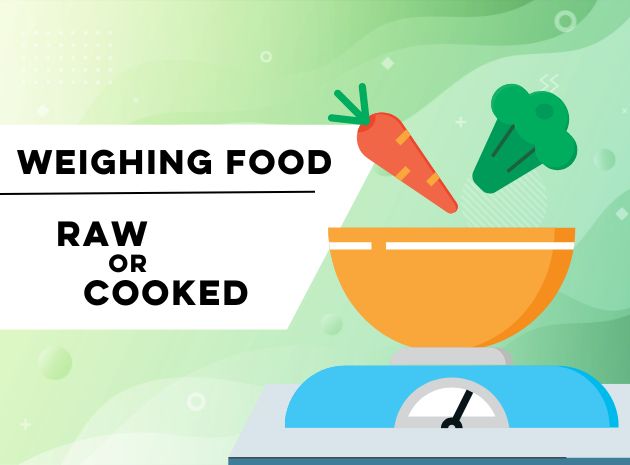 Should I Weigh Food Raw or Cooked?